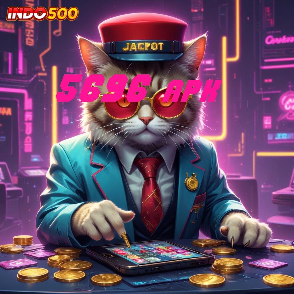 5696 APK ✅ Daftar Gacor Keberuntungan Tanpa