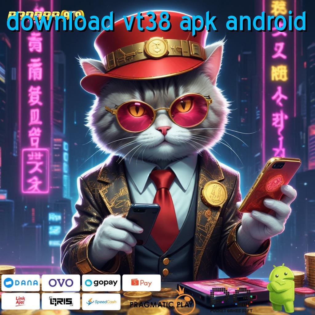 DOWNLOAD VT38 APK ANDROID @ Cara Begini Baru Akun Unggulan Titik Kontrol