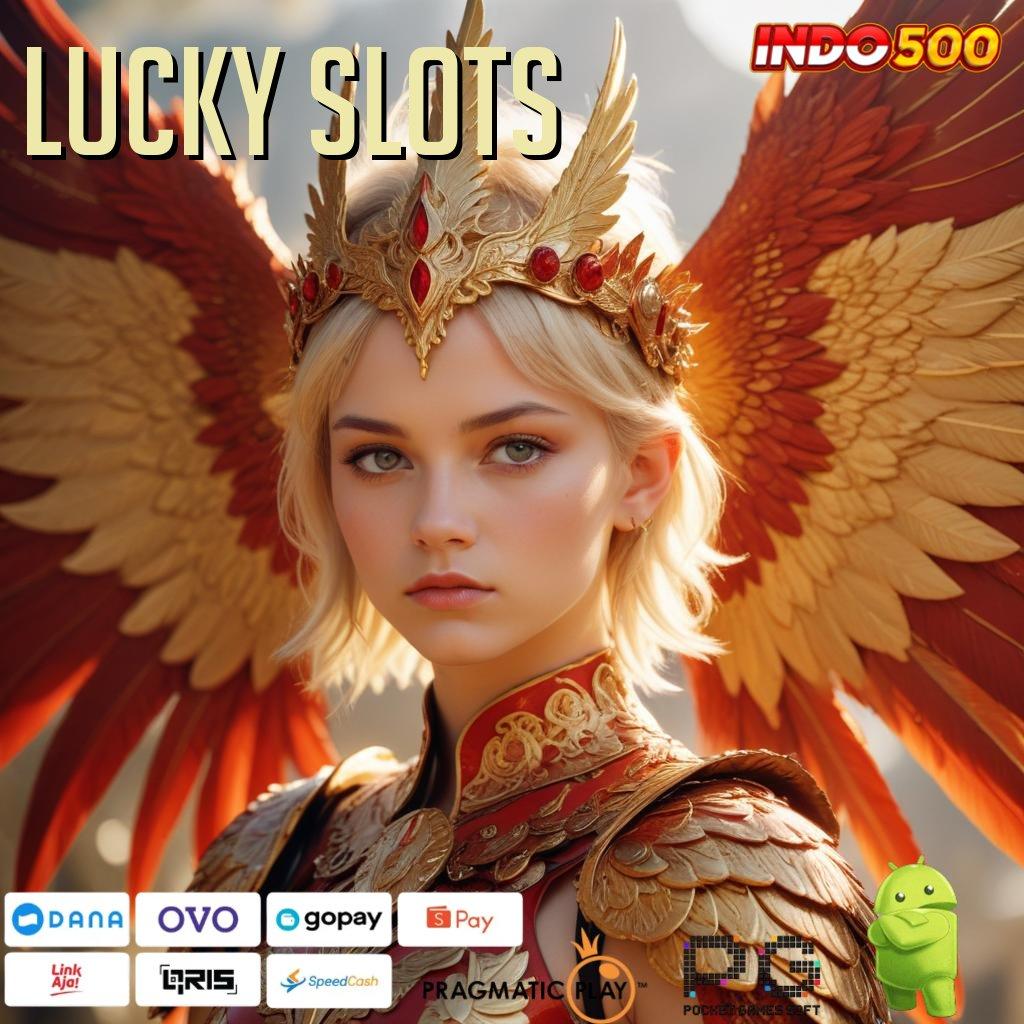 LUCKY SLOTS akun baru yang cepat