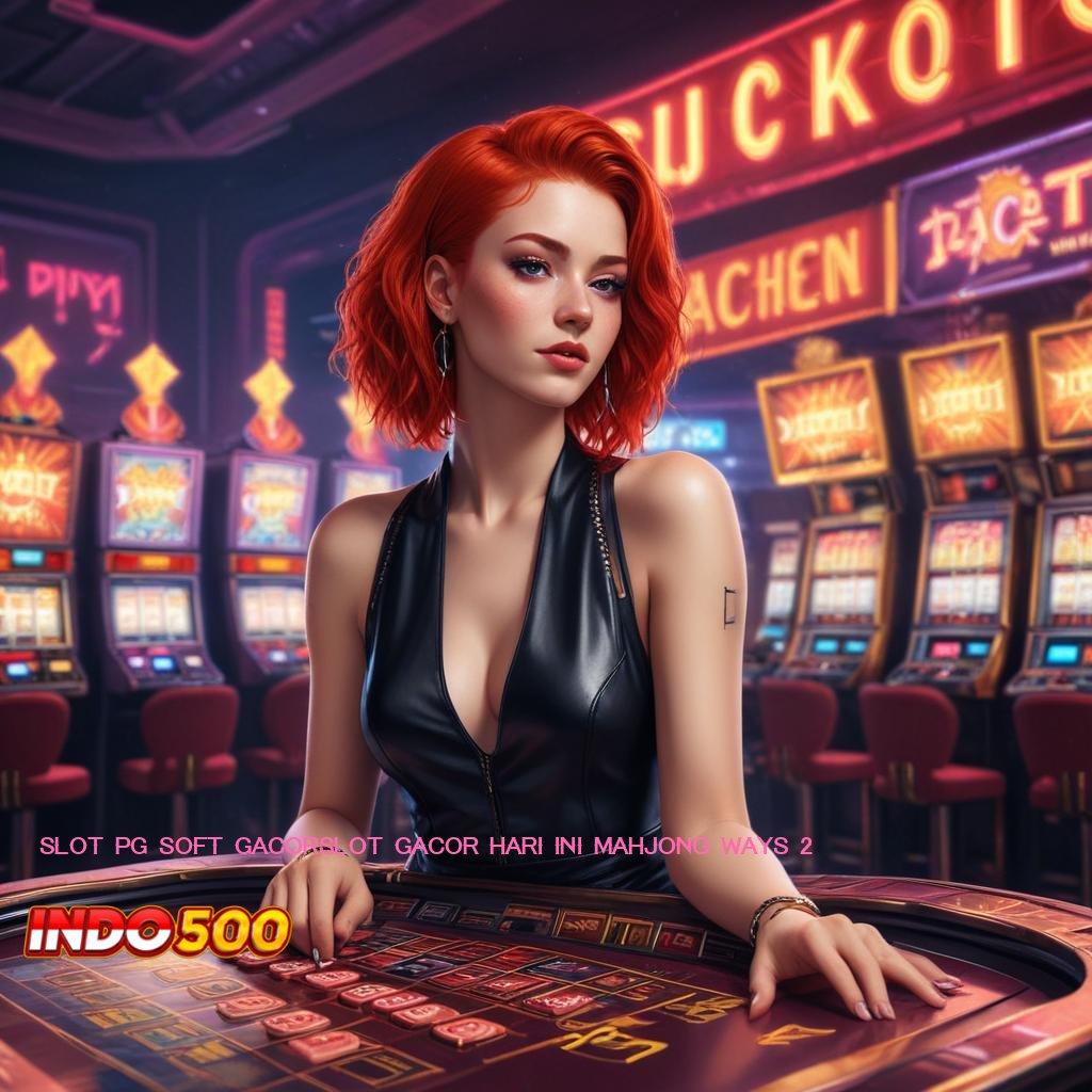 SLOT PG SOFT GACORSLOT GACOR HARI INI MAHJONG WAYS 2 | slot free bet pemain baru tahun 2025