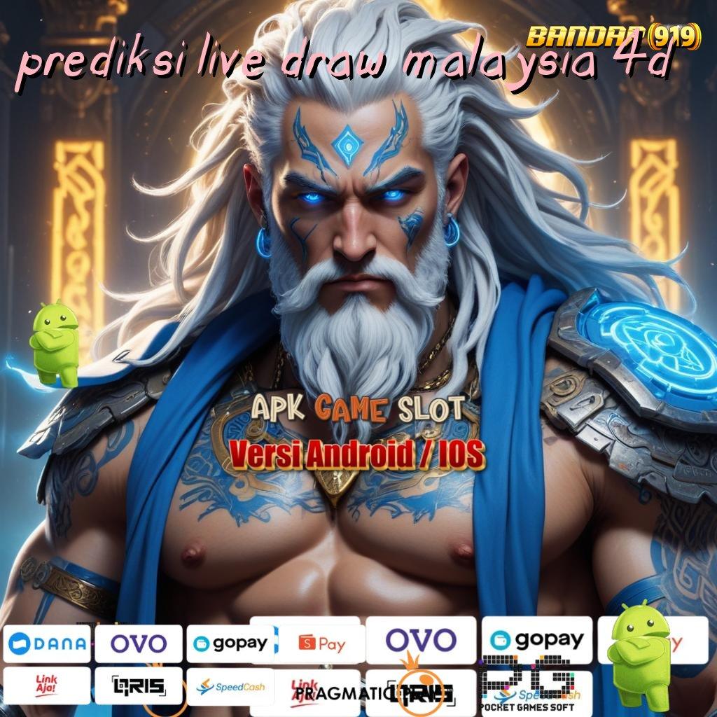 PREDIKSI LIVE DRAW MALAYSIA 4D # Koneksi Modern untuk Bonus Tiada Henti