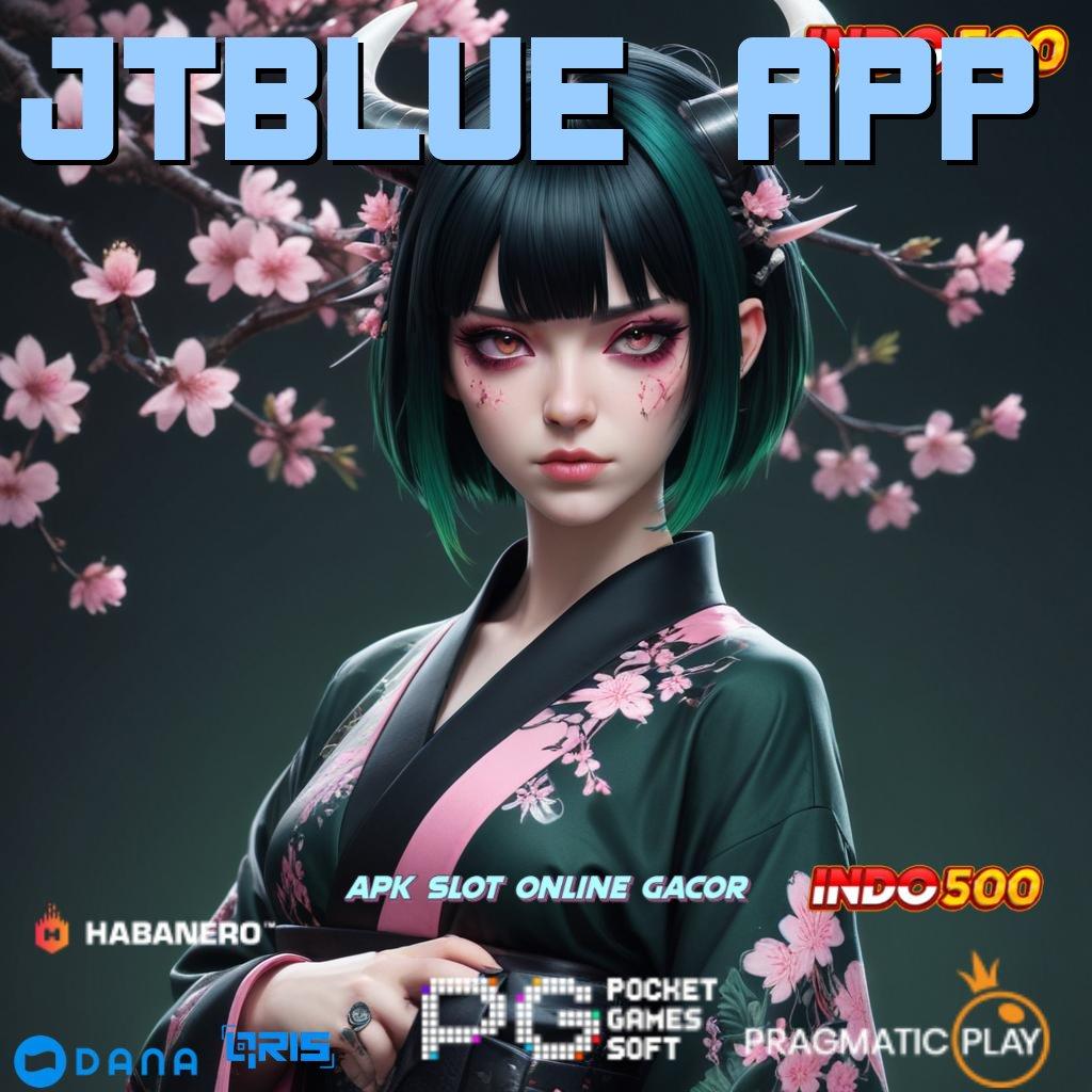 JTBLUE APP ↪ langsung pola depo spin scatter cepat dalam fleksibilitas terbaru