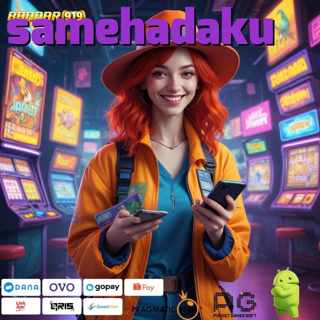 SAMEHADAKU | demo slot playstar proses dinamis terjamin