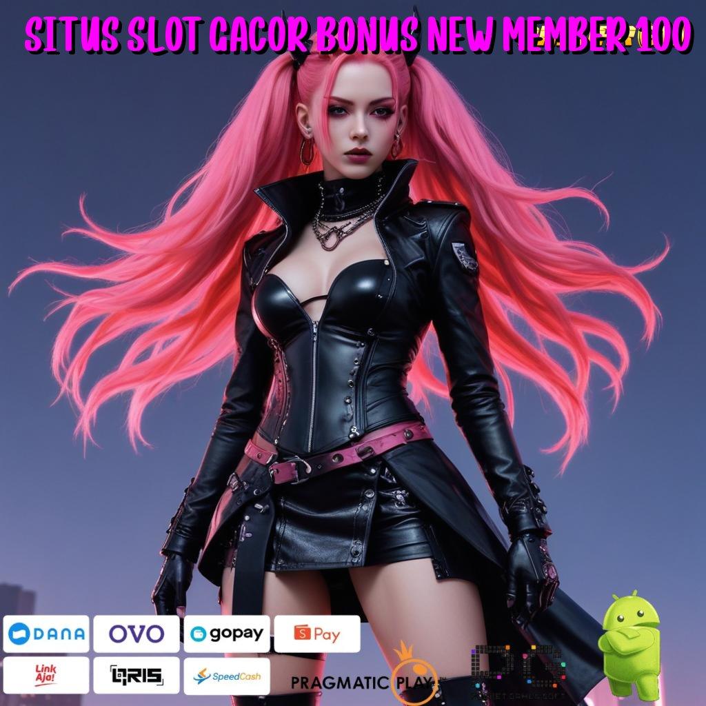 SITUS SLOT GACOR BONUS NEW MEMBER 100 : RTP Terkini Mesin Baru Langsung Tanpa Ribet