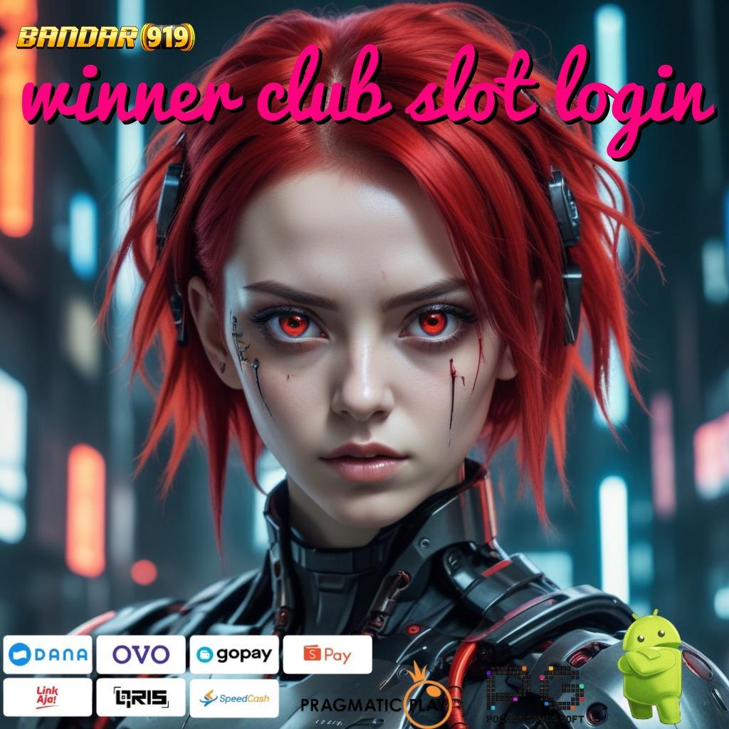 WINNER CLUB SLOT LOGIN | Deposit OVO! Amandemen Ekstrem, Keuntungan Gede!