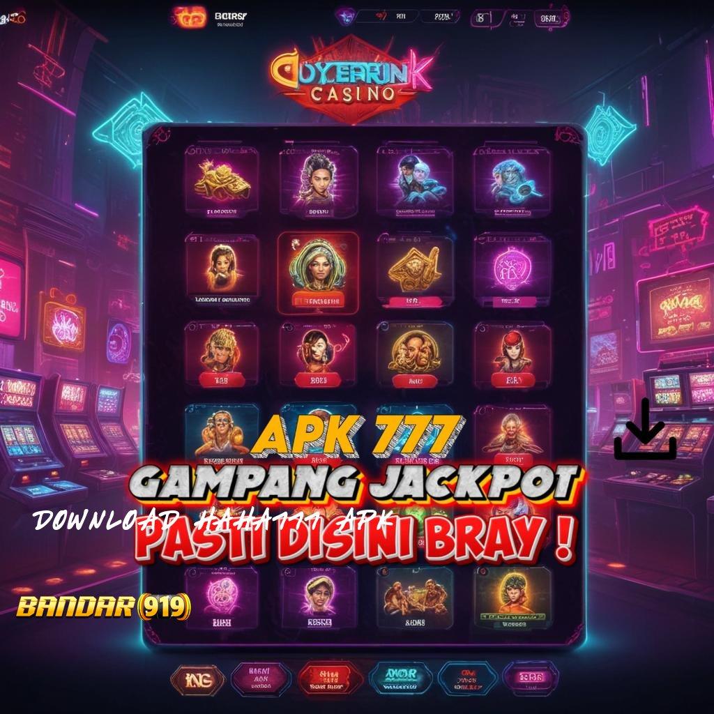 DOWNLOAD HAHA777 APK ⇉ Mesin Jackpot Gacor Pilihan Tepat Pemula