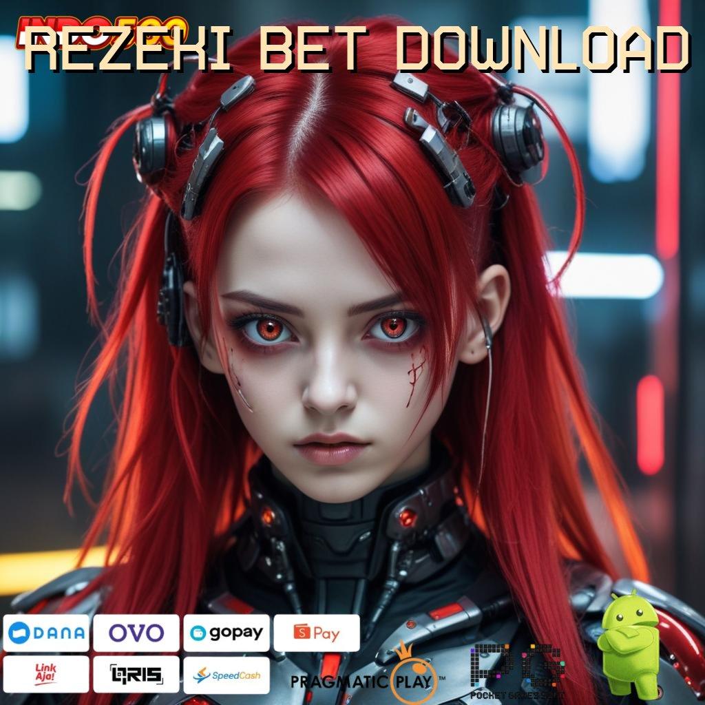 REZEKI BET DOWNLOAD Jelajahilah Spin Baru dan Raih Maxwin Hari Ini