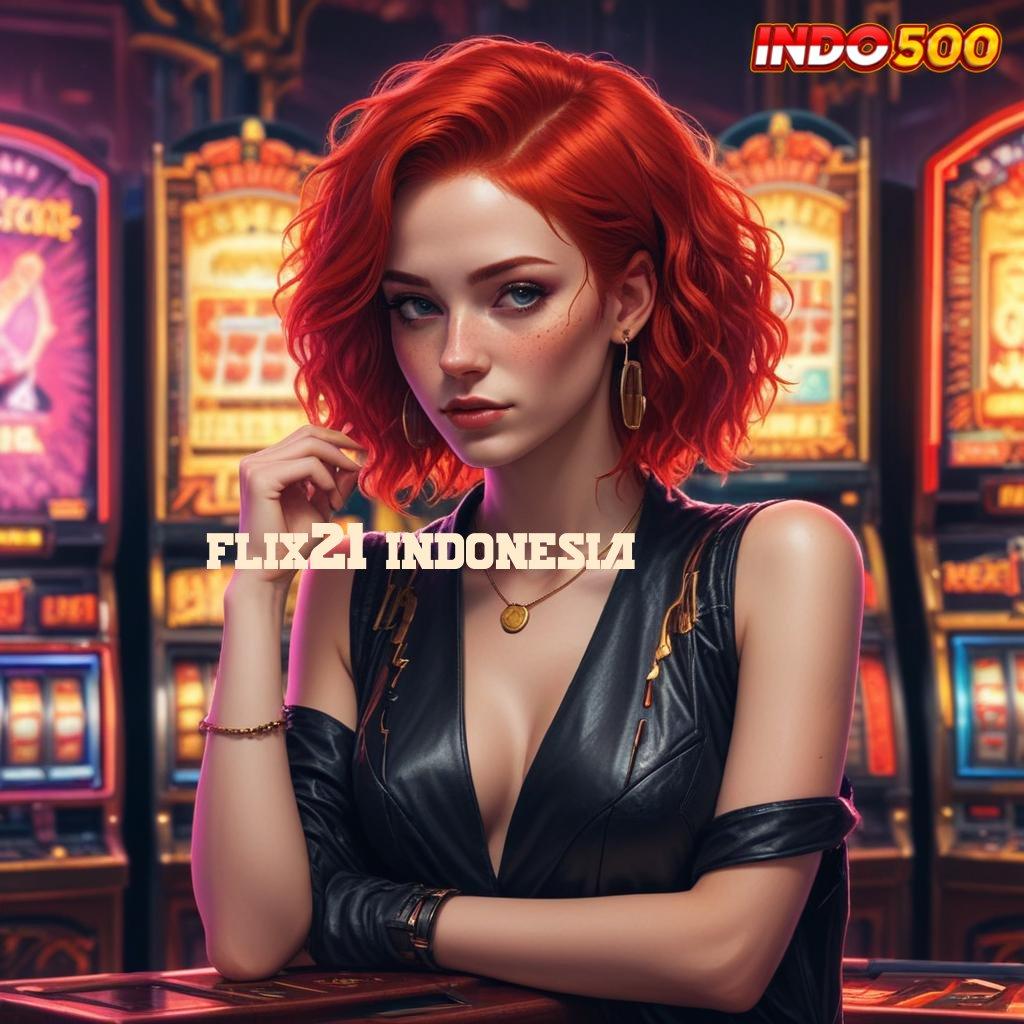 FLIX21 INDONESIA ⚌ Unduh Slot APK Untuk Pemula Terbaik