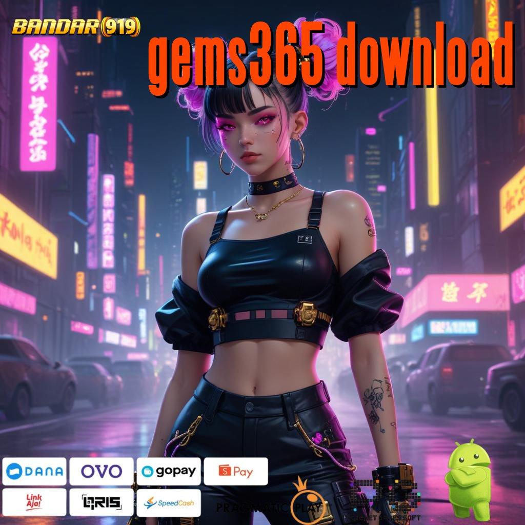 GEMS365 DOWNLOAD @ Pola Cuan Menghibur Anti Stres