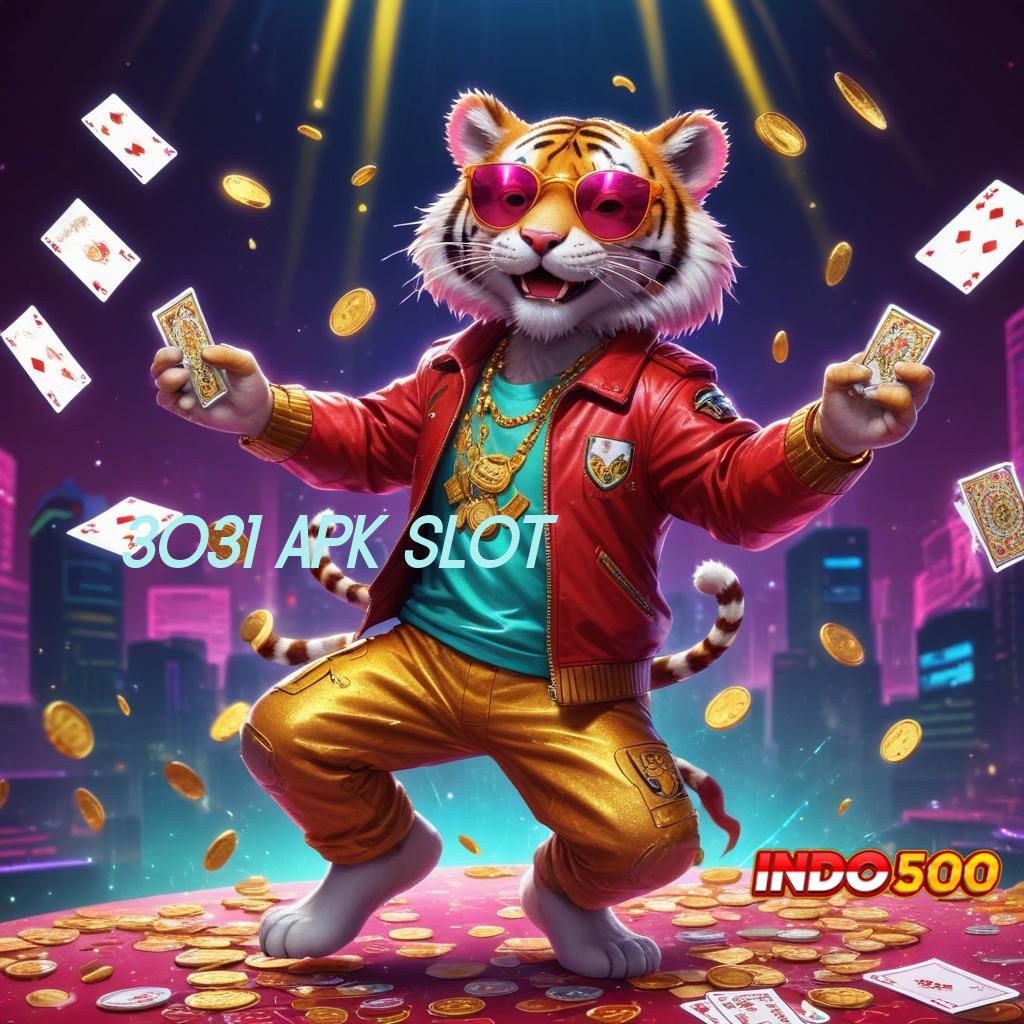 3031 APK SLOT untung utama ambisi