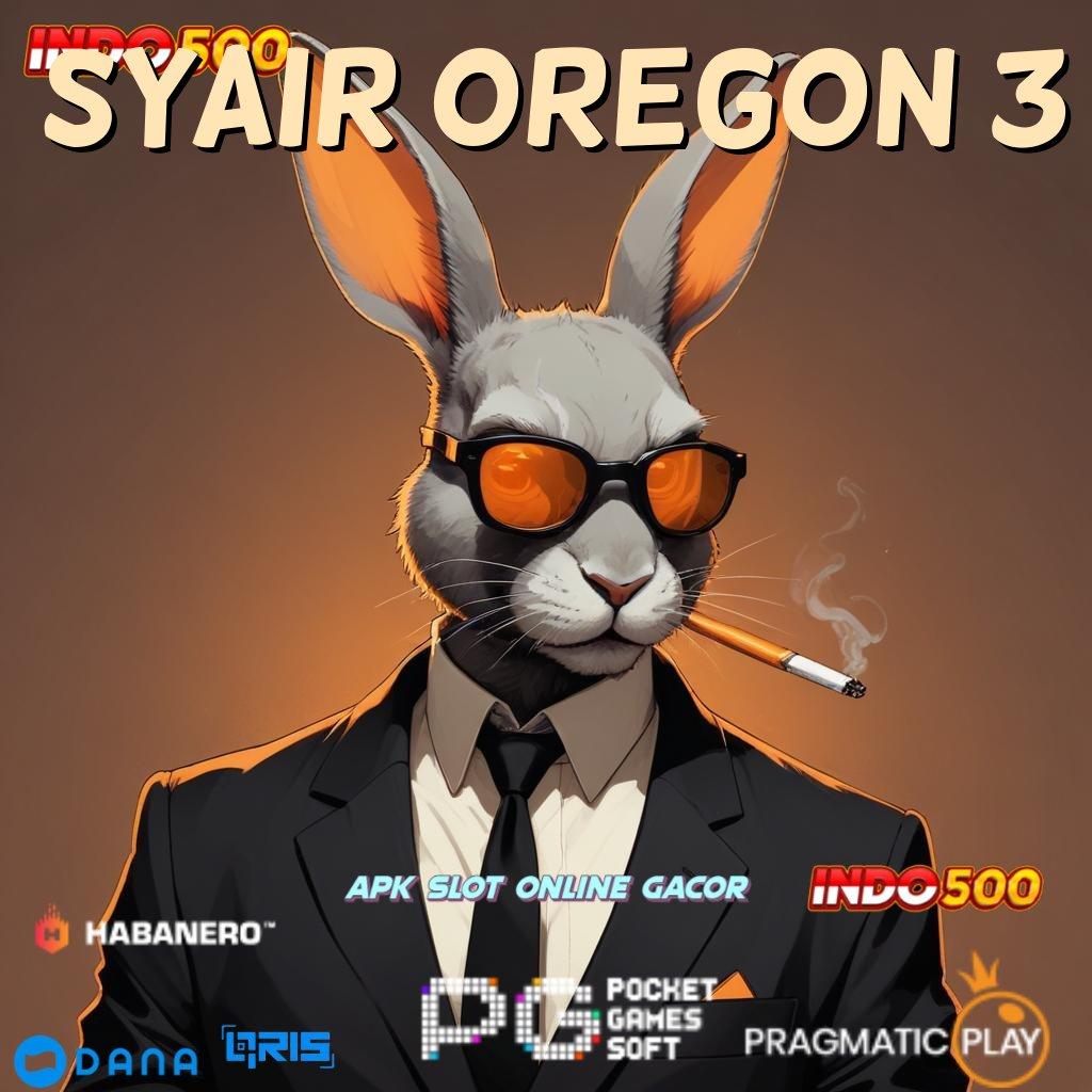 SYAIR OREGON 3 bebas biaya