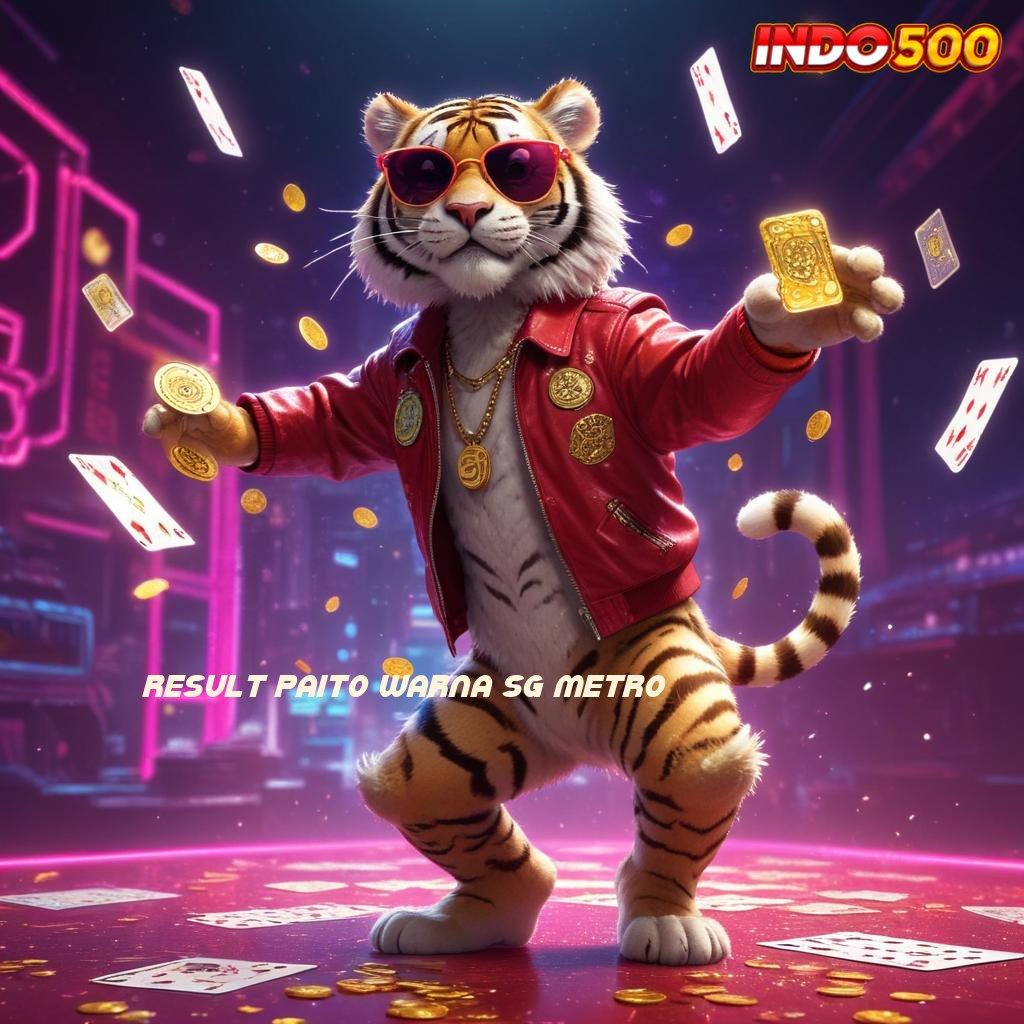 RESULT PAITO WARNA SG METRO Dp Bank Bsi 20000 Cheat Slot Uang Asli Apk