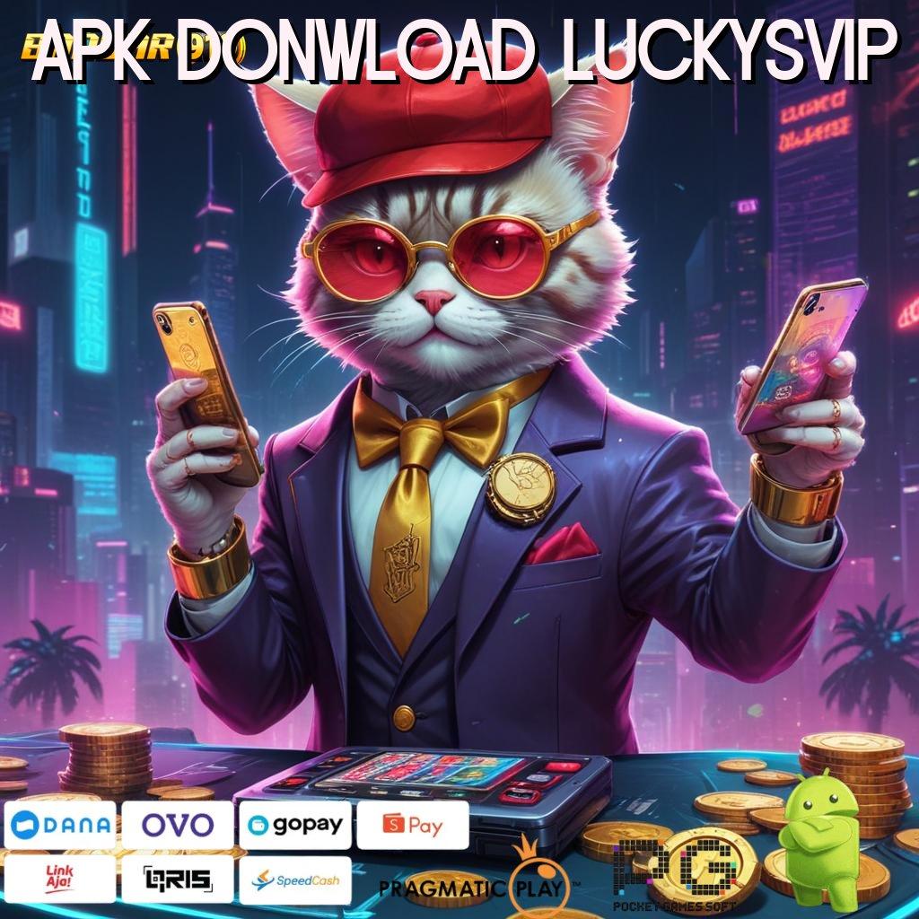 APK DONWLOAD LUCKYSVIP # Garansi Langsung Bonus Untuk Spin Tanpa Hambatan