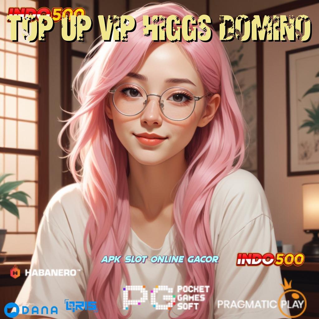 Top Up Vip Higgs Domino