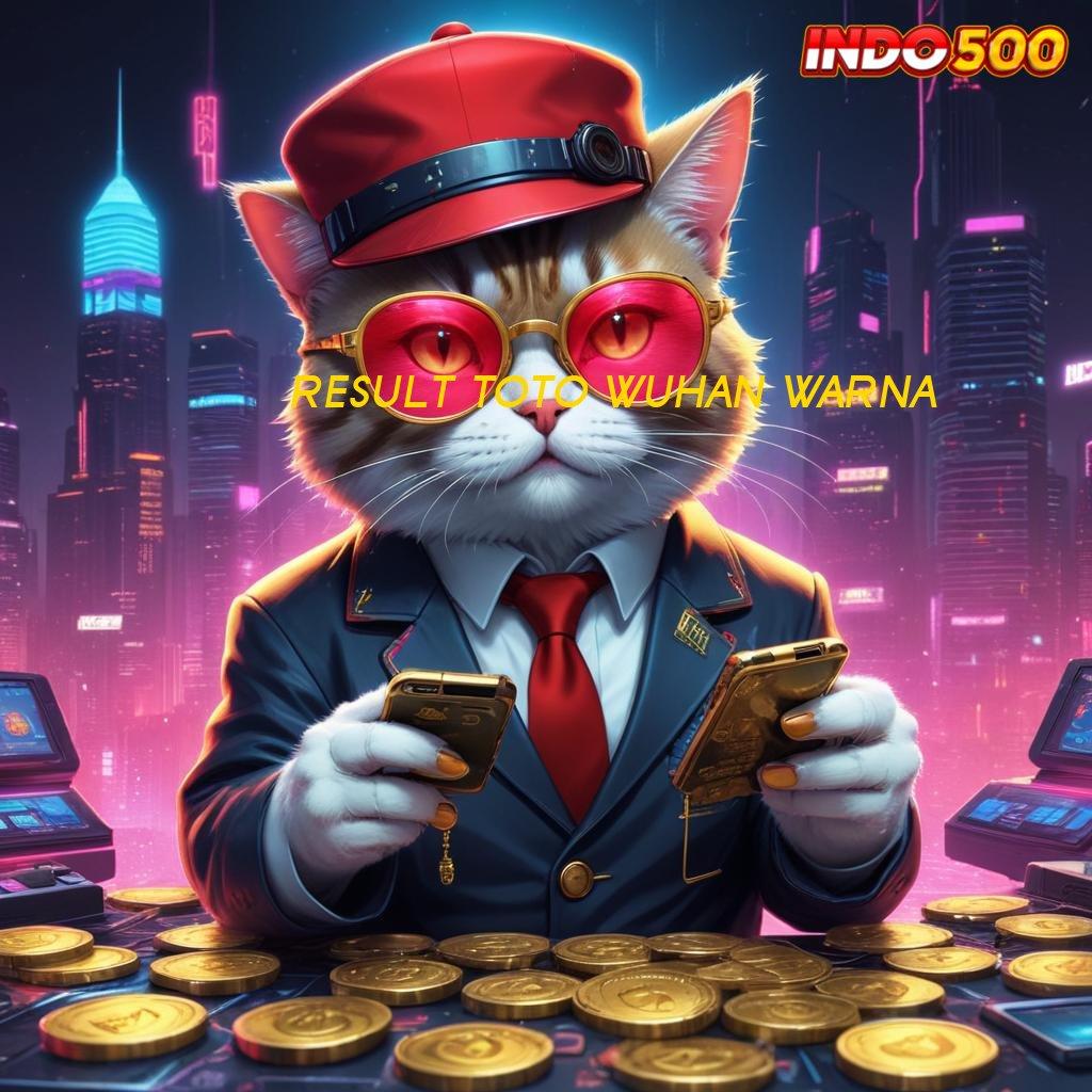 RESULT TOTO WUHAN WARNA depo fresh profit tanpa hambatan