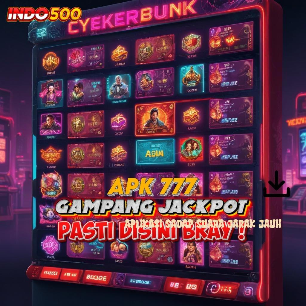 APLIKASI SADAP SUARA JARAK JAUH Ruang Diskusi Modal Minim Jackpot Gampang