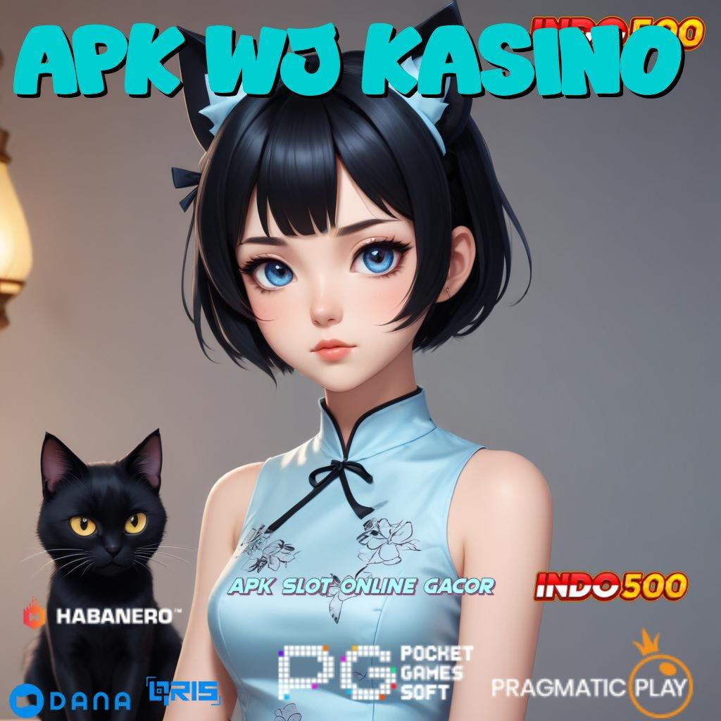 APK WJ KASINO ➤ Edisi Anyar Apk Slot Android Uang Tunai