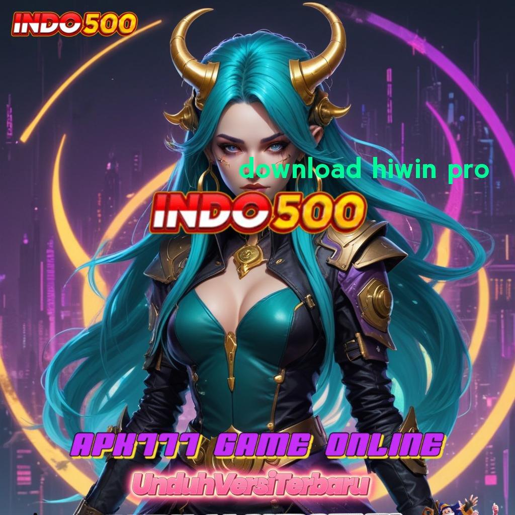 DOWNLOAD HIWIN PRO ➤ berpeluang besar slot langsung kaya instan