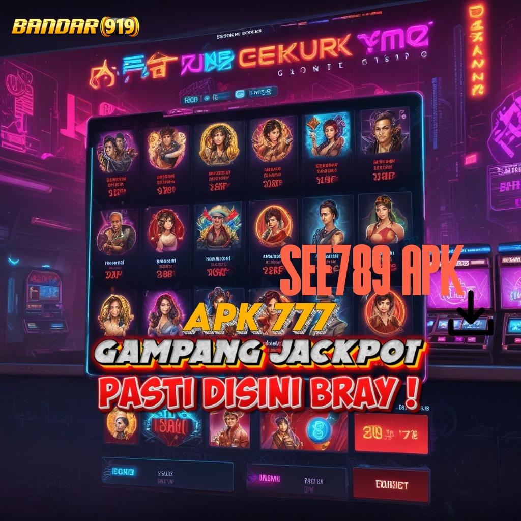 SEE789 APK : slot hadiah maksimal