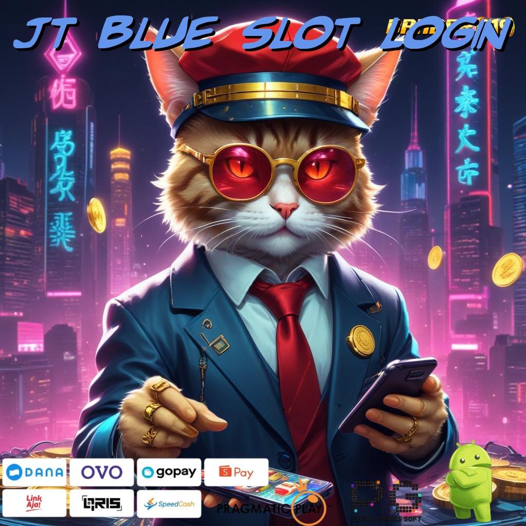 JT BLUE SLOT LOGIN | APK Event Bonus (Versi New) Terbaru Ruang Kerja