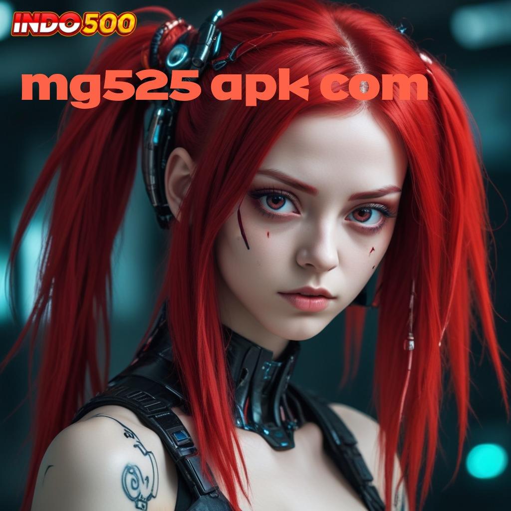 MG525 APK COM , portal informasi kaya dalam satu langkah