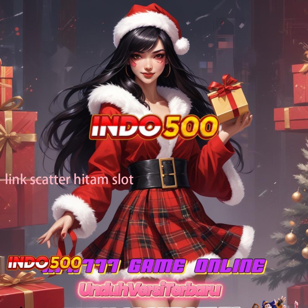 LINK SCATTER HITAM SLOT : praktik install strategi sertifikasi mudah efektif