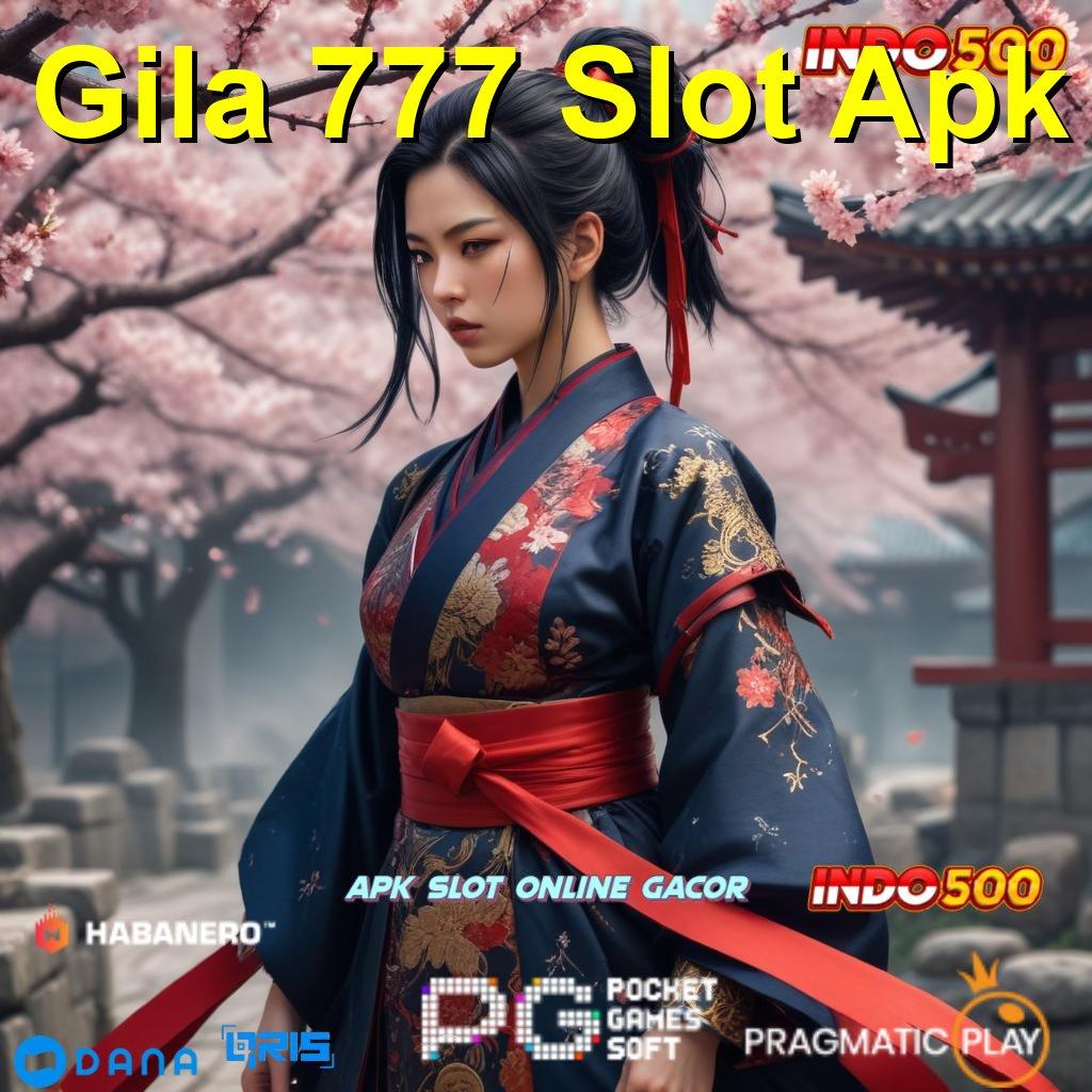 Gila 777 Slot Apk