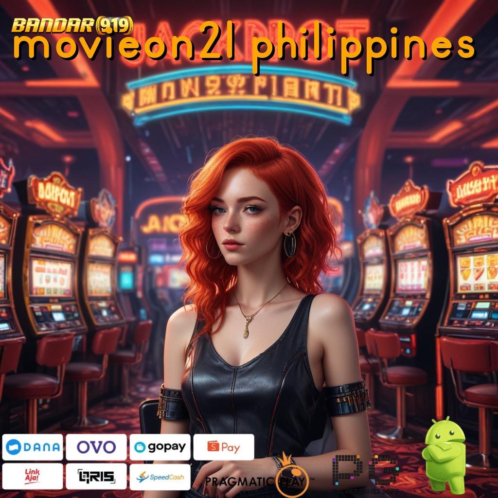 MOVIEON21 PHILIPPINES @ Unduh Sekarang Akun Baru Langsung Kaya