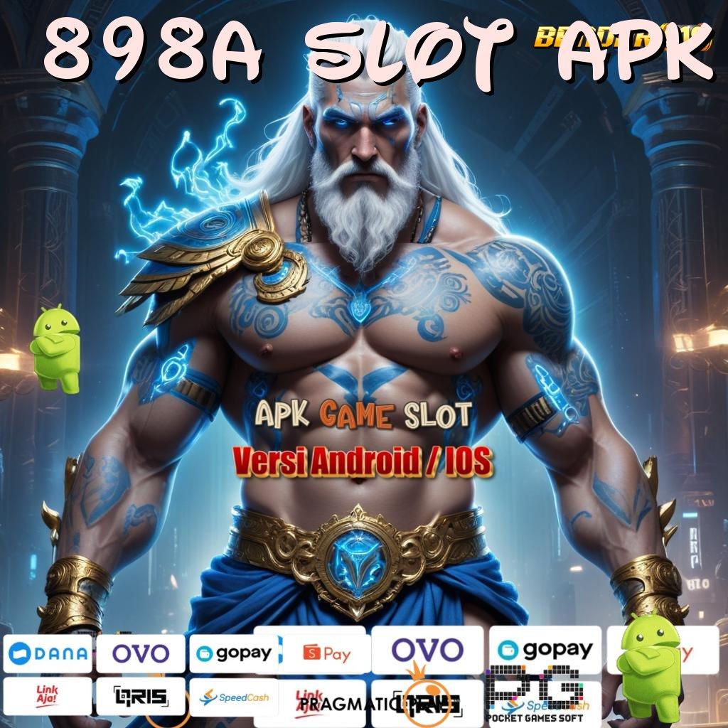 898A SLOT APK | Maxwin Tanpa Halangan Deposit Linkaja Cepat