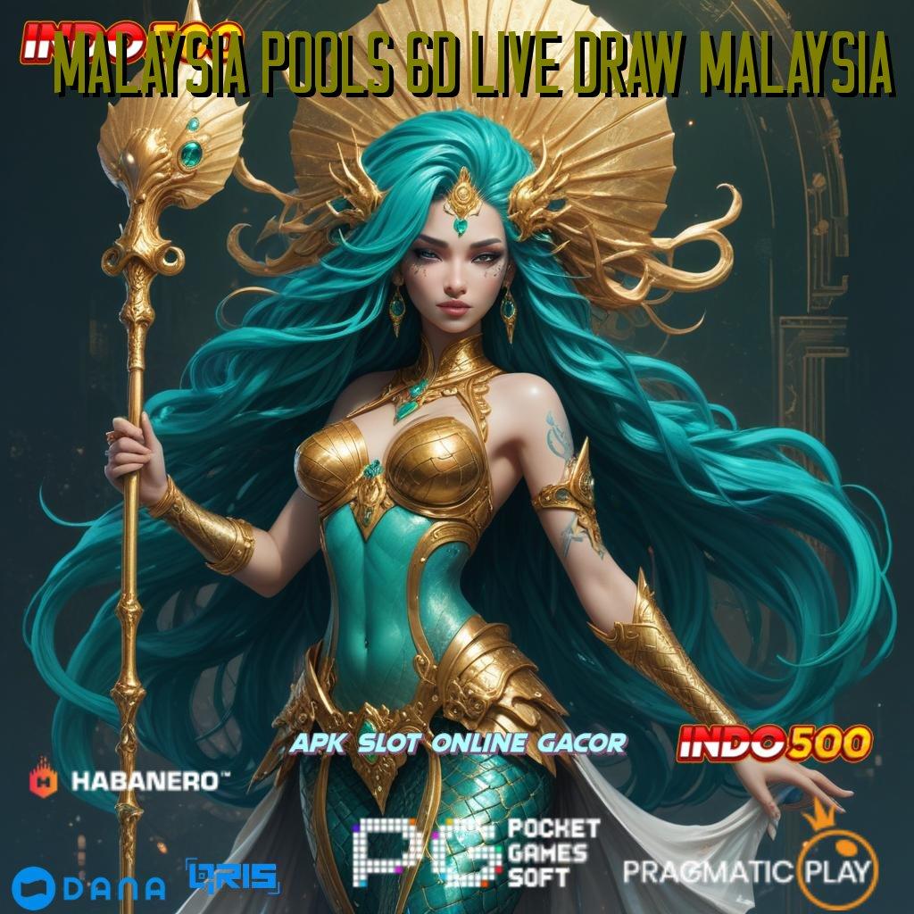 MALAYSIA POOLS 6D LIVE DRAW MALAYSIA ➤ Event Android iOS Bonus Besar Mekanisme Kerja