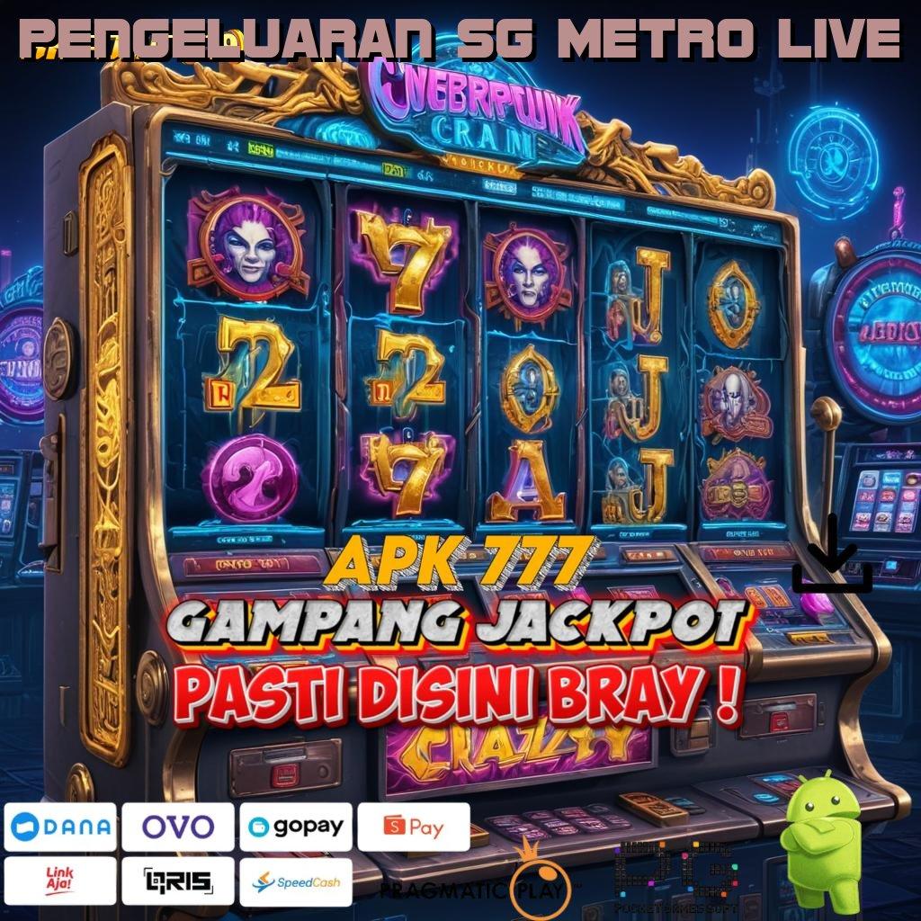 PENGELUARAN SG METRO LIVE # Kemenangan Gak Ada Lawan Download Slot Gacor 777 Apk Terbaru Android iOS