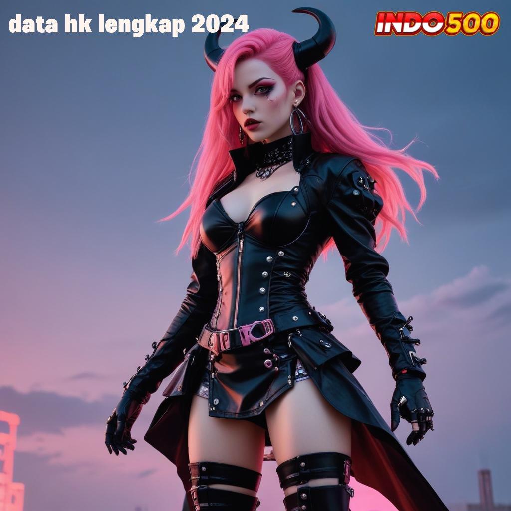 DATA HK LENGKAP 2024 ✅ Adaptasi Solusi Digital Tanpa Kendala