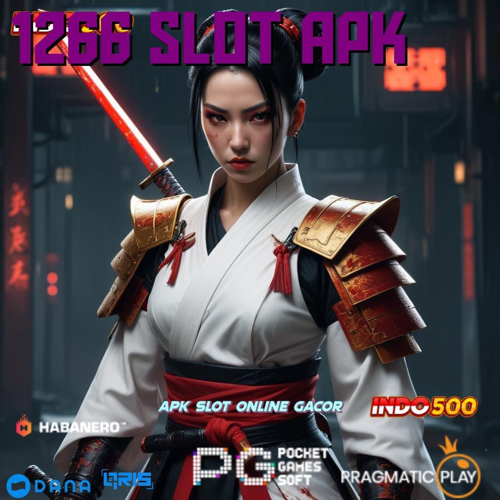 1266 SLOT APK ⚌ Android Aman Langsung Cuan Tanpa Ribet