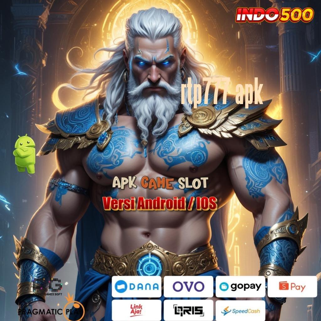 RTP777 APK 🐉 ratusan terkemuka akun baru utama