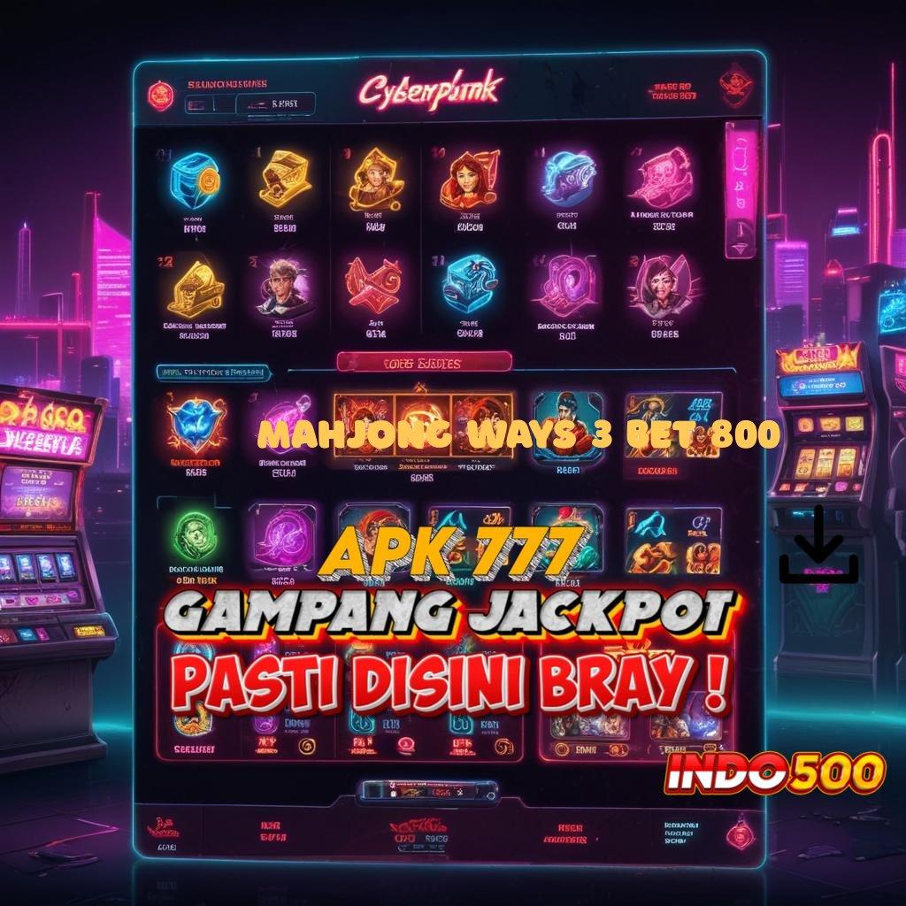 MAHJONG WAYS 3 BET 800 Game Baru Untuk Peluang Keuntungan Maksimal