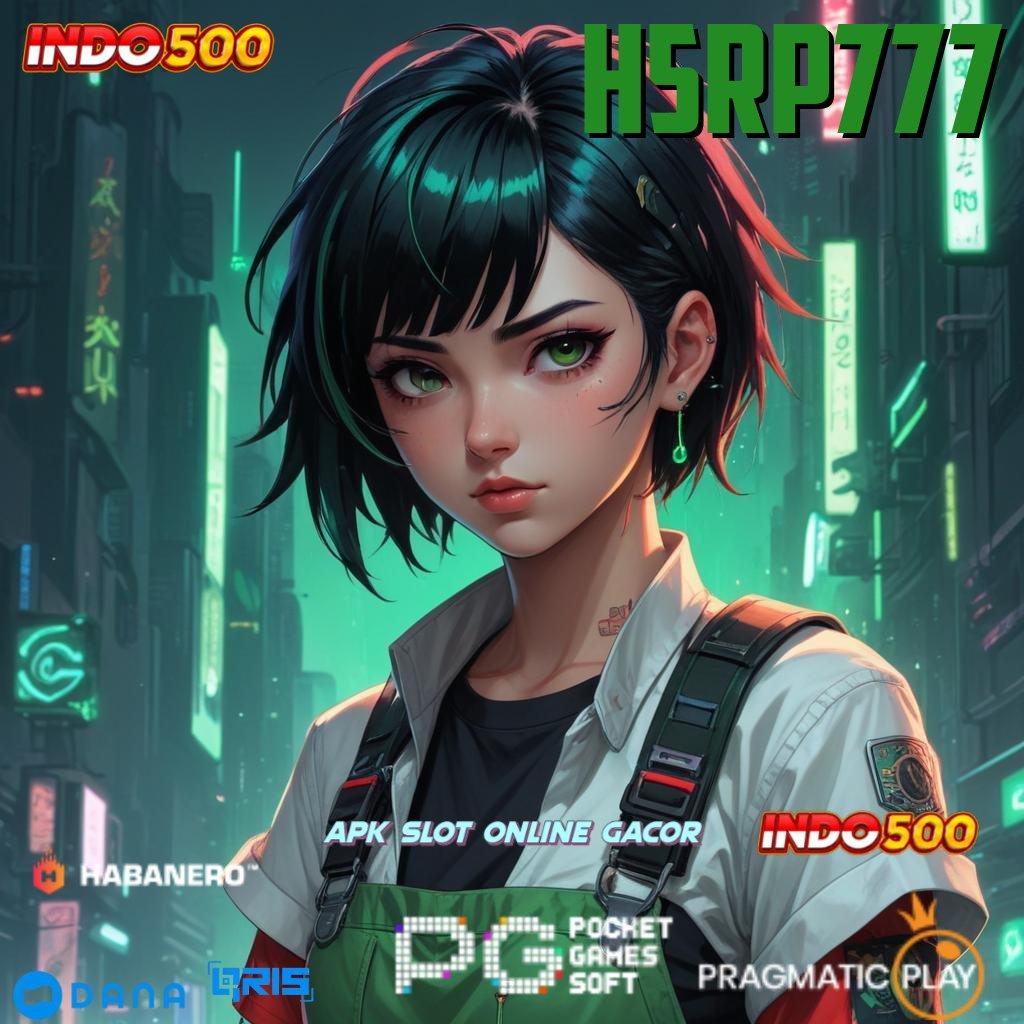 H5RP777 ➤ Garansi Bonus Besar Spin Tanpa Hambatan