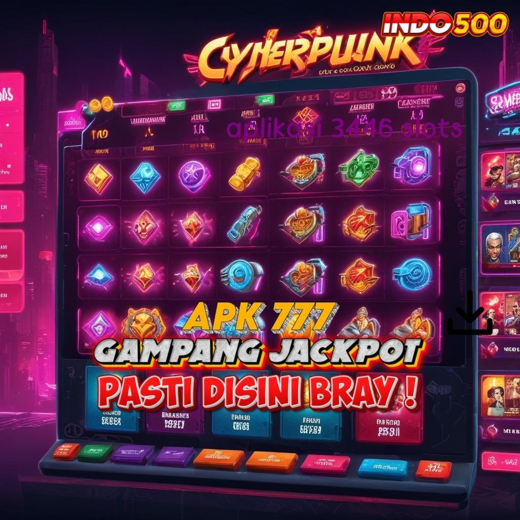 APLIKASI 3446 SLOTS ✅ reward klaim instan pendidikan tak terbatas