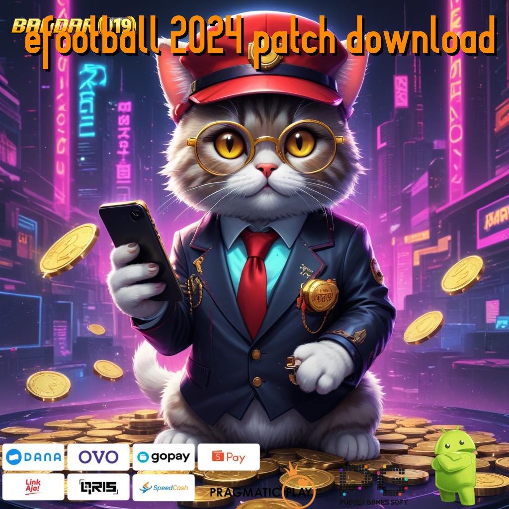 EFOOTBALL 2024 PATCH DOWNLOAD : Kecepatan Ganda Kemenangan Besar Dijamin