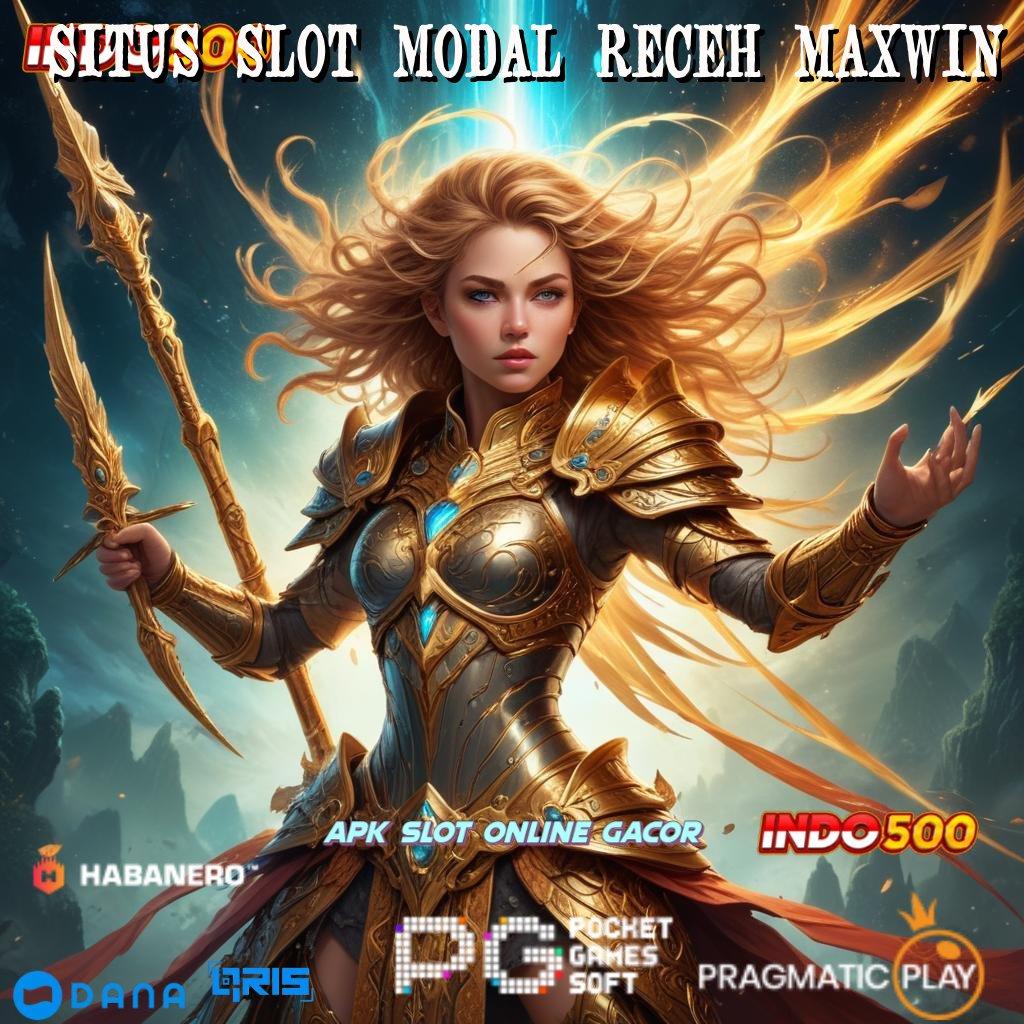 SITUS SLOT MODAL RECEH MAXWIN 🥇 menemukan solusi baru