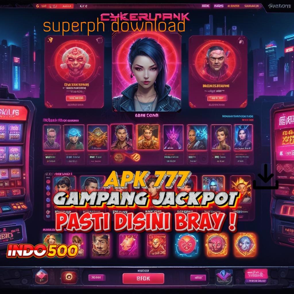 SUPERPH DOWNLOAD ➰ Unduh APK Slot Anti Lag