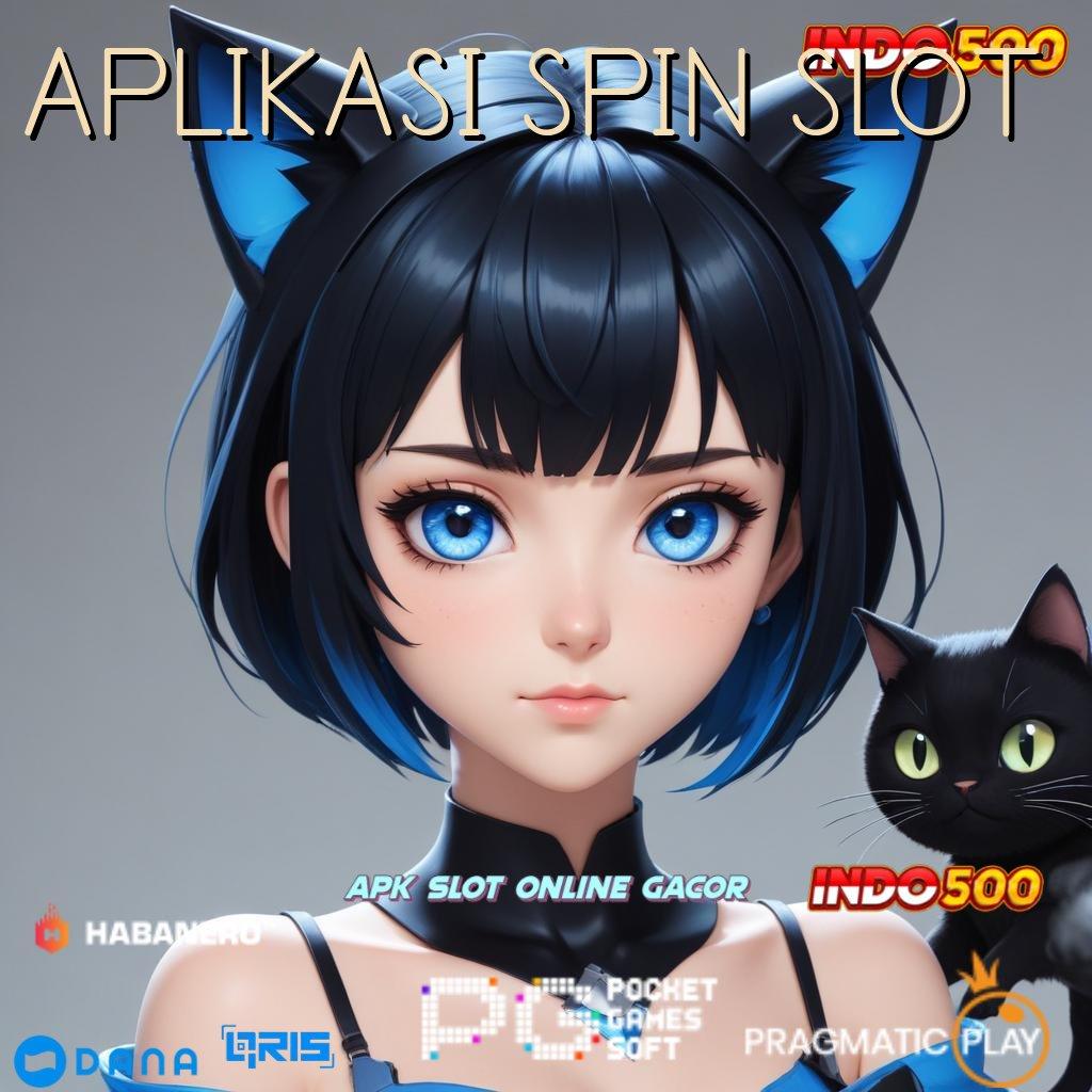 APLIKASI SPIN SLOT | maxwin terbuka dalam seri terkini depo bca cepat