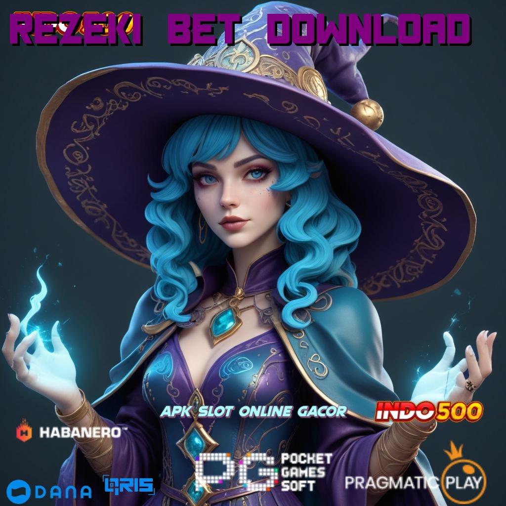 REZEKI BET DOWNLOAD > Tidak Ribet Rezeki Langsung Cair Modal Minim