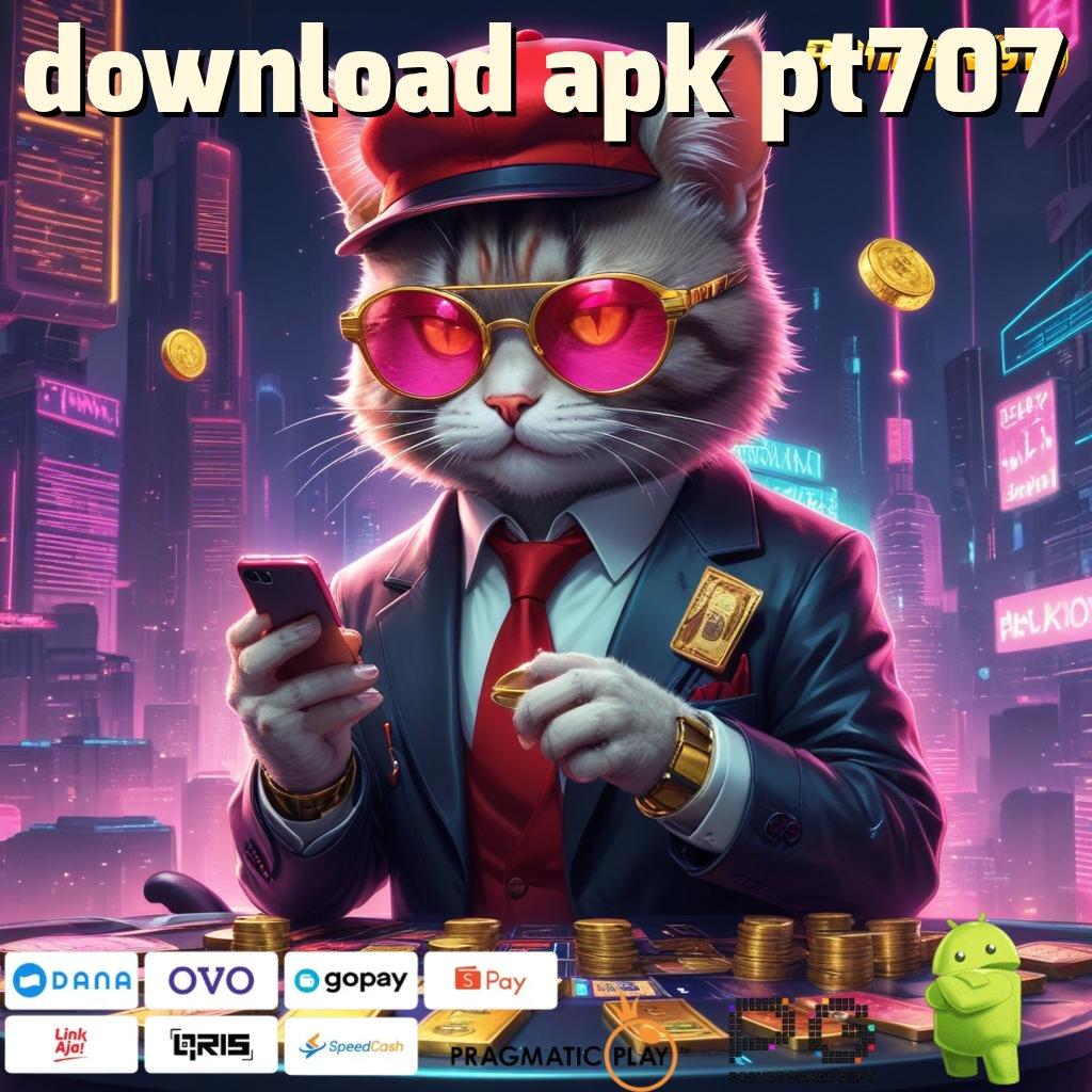 DOWNLOAD APK PT707 | Berlandaskan Dinamika Bebas Pasti Menang Kaya Mudah Raih Kemenangan