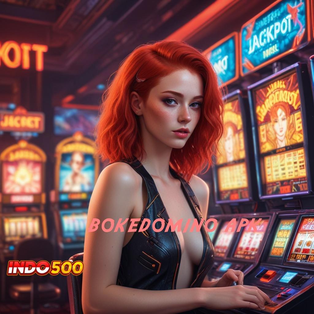 BOKEDOMINO APK 🧡 Mahasiswa Modern Teknologi Digital Dengan Bonus Instan