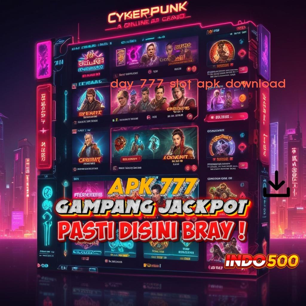 DAY 777 SLOT APK DOWNLOAD Terupdate RTP di Indonesia Format Baru