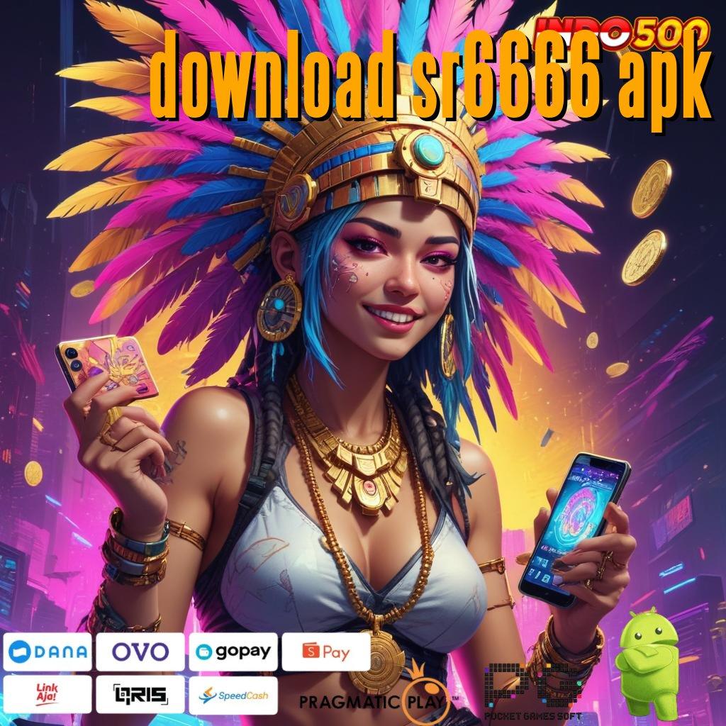 DOWNLOAD SR6666 APK Spin Gratis RTP Tinggi Gacor