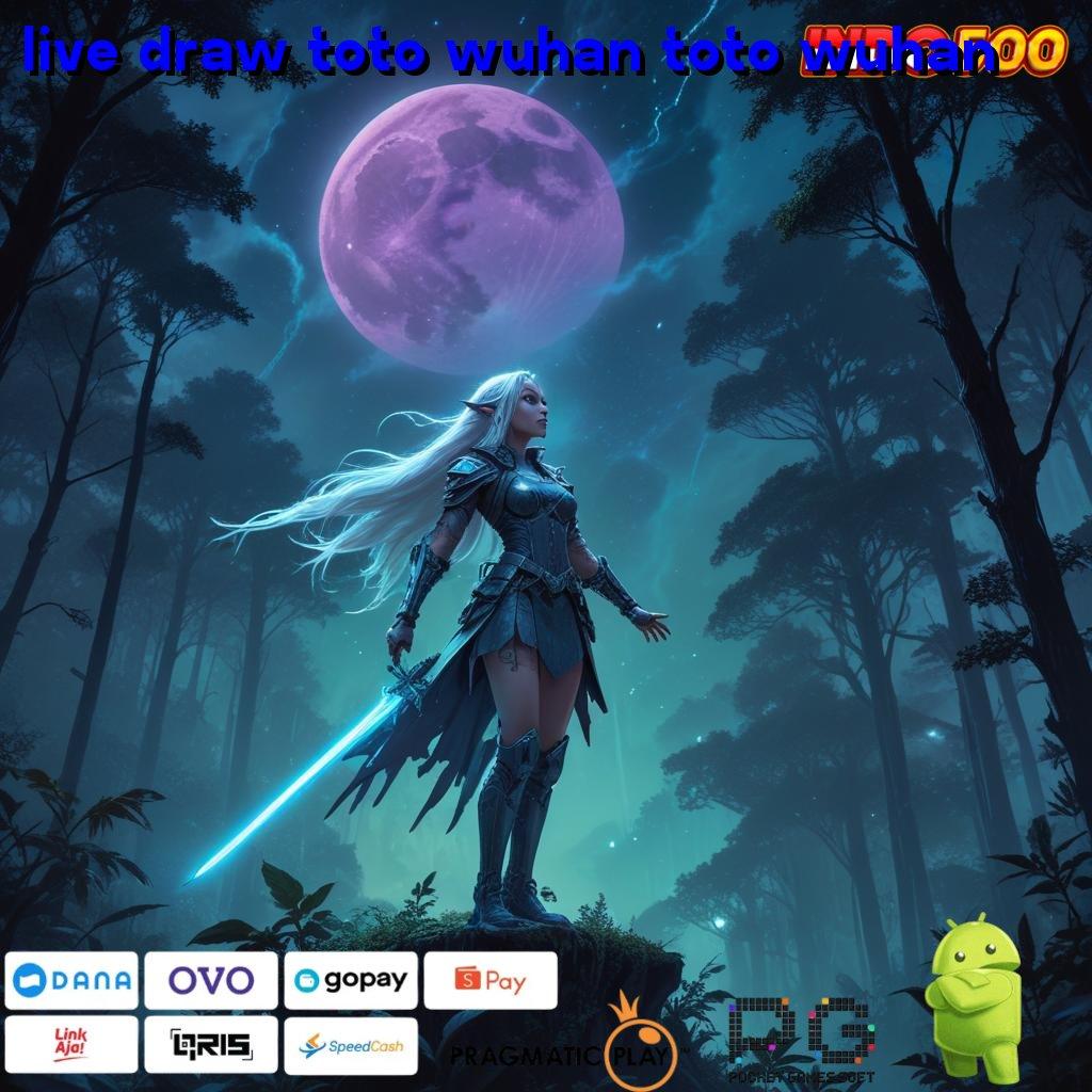 LIVE DRAW TOTO WUHAN TOTO WUHAN sukses efisien istimewa gampang e-payment