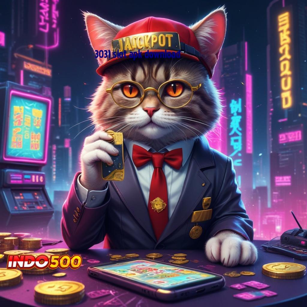 3031 SLOT APK DOWNLOAD ✨ mulai jackpot