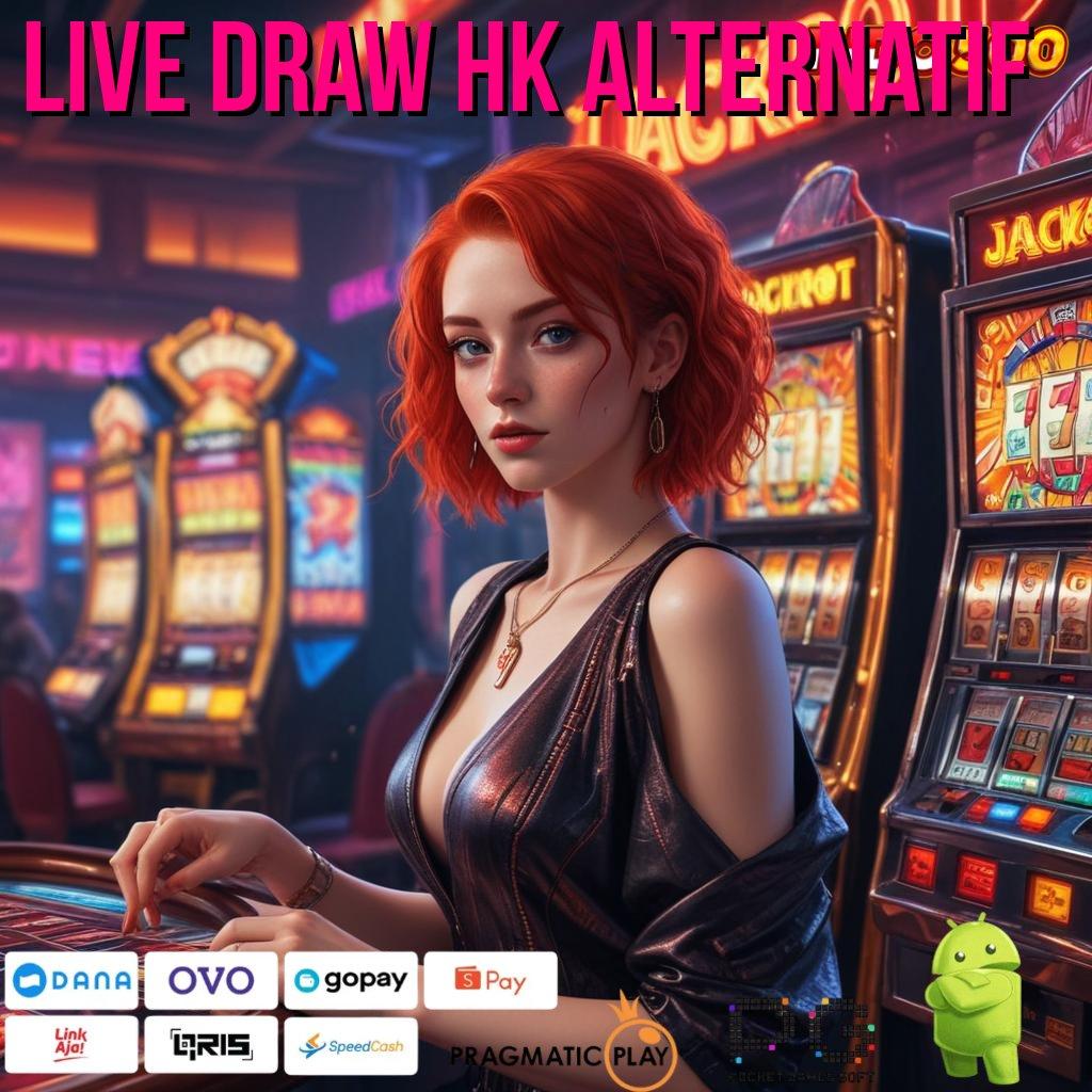 LIVE DRAW HK ALTERNATIF pendidikan gratis reward klaim otomatis