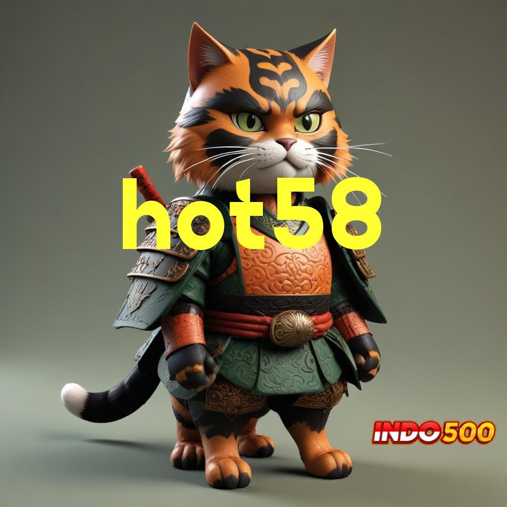 HOT58 🔥 Pilih Ekosistem Baru Untuk Bonus Langsung Cair